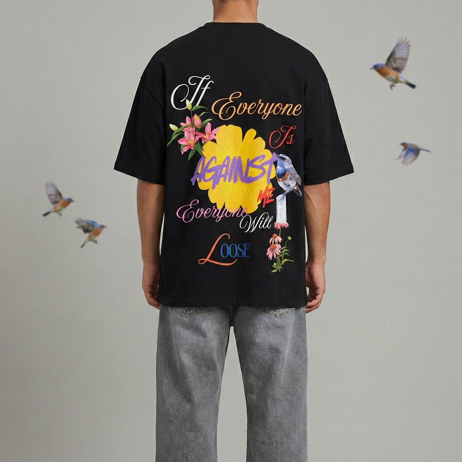If Everyone is Against Me, Everyone will loose: Self Motivation Oversized Tees