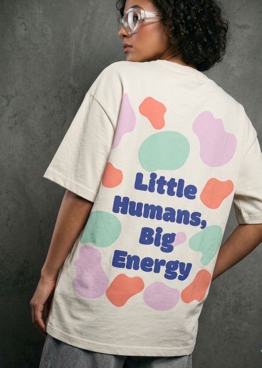 Little Human Big Energy: TS: OVERSIZED TEE:Unisex