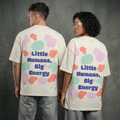 Little Human Big Energy: TS: OVERSIZED TEE:Unisex